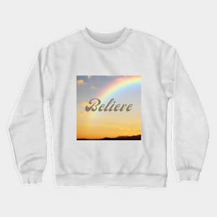 Believe Rainbow Crewneck Sweatshirt